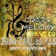 Payaso Dj - Crazy Melody (Juan Carlos HSS(Lento Remix 2K15)