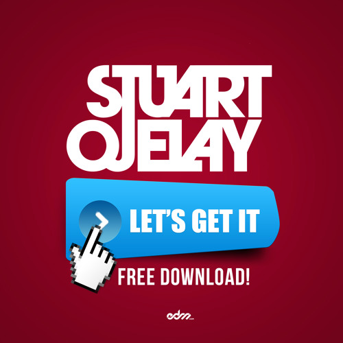 Stuart Ojelay - Let's Get It [EDM.com Exclusive]