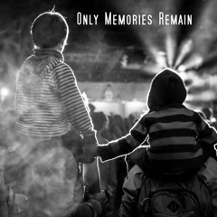 Only Memories Remain (Demo)