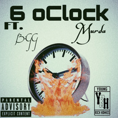 Murda Big - 6 O Clock
