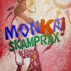 Skamprax - MONKA!(original mix)