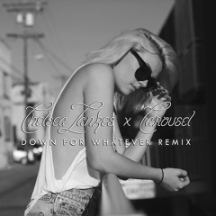 Chelsea Lankes - Down For Whatever (Carousel Remix)