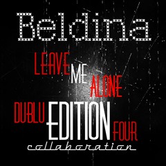 Leave Me Alone - Beldina [dUblU EDITion Four] (colab)
