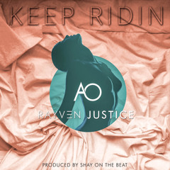 AO - Keep Ridin Feat. Rayven Justice | Shay On The Beat