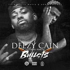 Deezy Cain - Bullets Ft Yungin
