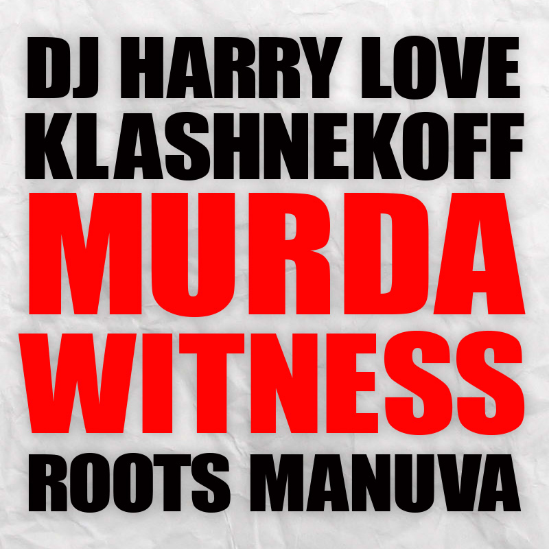 Murda Witness (Harry Love Mashup)