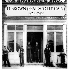 D Brown - Pop Off (feat. Scotty Cain)