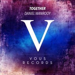 Daniel Wanrooy - Together (Original Mix)