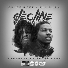 Decline - Lil Durk ft. Chief Keef (Prod. By Young Chop)