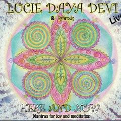 Om Tare Tutare - Lucie Daya Devi - Here and now - Mantras for joy and meditation