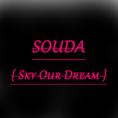 SKY OUR DREAM  _ APAKAH SALAHKU