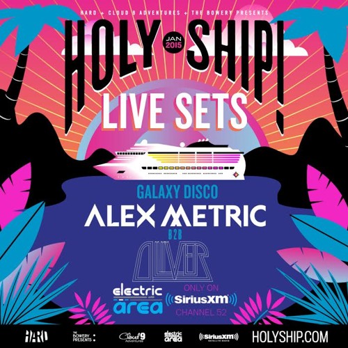 Alex Metric B2B Oliver - Holy Ship 2015 Set