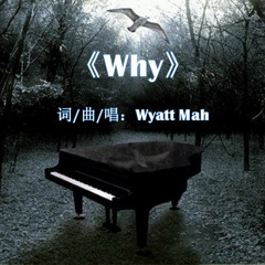 Why - Wyatt Mah (Demo)
