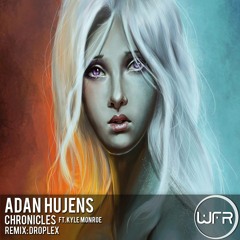 Adan Hujens ft. Kyle Monroe - Chronicles (Original Mix) (Cut Version)