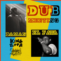 03 Daman & El Fata - Dub Meeting (Sparky Riot Version)