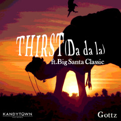 GOTTZ - Thirst Ft. Big Santa Classic (Prod. NEETZ)