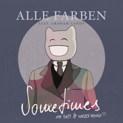 Alle Farben - Sometimes feat. Graham Candy (Mr. Belt & Wezol Remix) [OUT NOW]