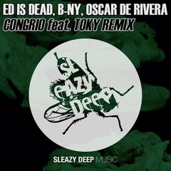 Ed is Dead, B-NY, Oscar De Rivera - Congrio ( Toky remix )
