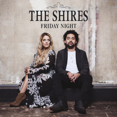 The Shires - Friday Night