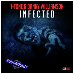 SUB039 T-Tone & Danny Williamson - Infected - [Preview][OUT NOW!]