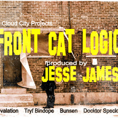 Front Cat Logic [Ft. Rev, Tryf Bindope, Bunsen & Docktor Speckter][Prod. by Jesse James]