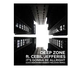 FREE DOWNLOAD | Deep Zone - It's gonna be alright (Luca DeBonaire & Robert Feelgood clubmix)