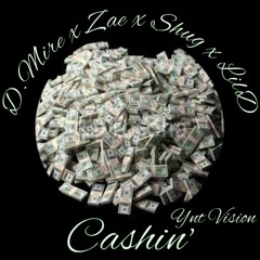 DMire x Zae x Shug x Lil Dee - Cashin