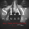 下载视频: Monarch - Stay (Kill Them With Colour Remix)