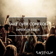 Afrojack - Take Over Control (Sweekuh Remix)
