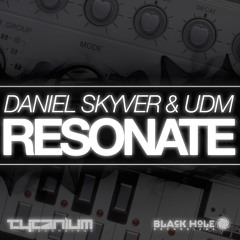 Daniel Skyver & UDM - Resonate (Original Mix)