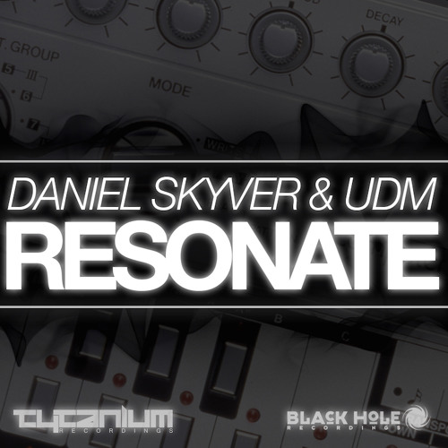 Daniel Skyver & UDM - Resonate (Original Mix)