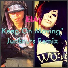 El Ay - Keep On Moving(Junknuts Remix)