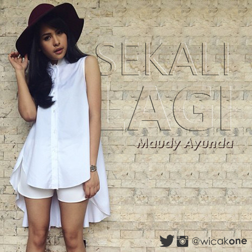 Maudy Ayunda Sekali Lagi Uploaded By Wicakone By Adhitiya Wicaksana X27 S On Soundcloud Hear The World S Sounds