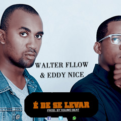 E DE SE LEVAR-WALTER FLLOW EDDY NICE-PRO BY KSUNO BEAT (FINAL)