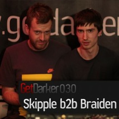 Skipple b2b Braiden - GetDarkerTV 030 - [Sept 2009]