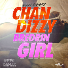 CHAN DIZZY-  BREDRIN GIRL (RAW)