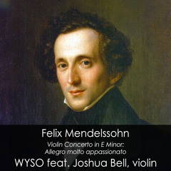 WYSO feat. Joshua Bell - Violin Concert in E Minor: Allegro molto appassionato - Felix Mendelssohn
