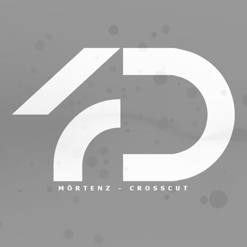 Mörtenz - Crosscut [4D 100th Exclusive Download]