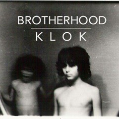 KLOK - BROTHERHOOD