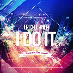 Erica Danea - I Do It