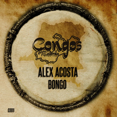 Alex Acosta - BONGO (Original Mix) [SC Clip] (CONGOS Records)