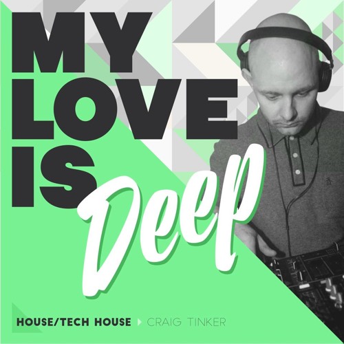 My Love Is Deep. House - Tech House.