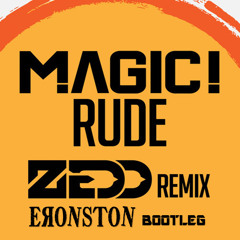 Rude (Zedd Remix) [Eronston Bootleg] - MAGIC!