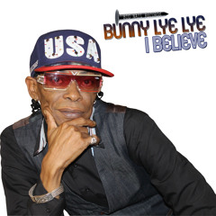 Bunny Lye Lye - I Believe Remix By I Selectah Ruff N Tuff Sound