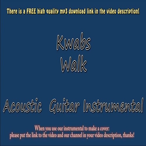 Stream Kwabs - Walk (Acoustic Instrumental) by AcousticInstrumentls |  Listen online for free on SoundCloud