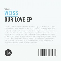 Weiss (UK) - Our Love (Original Mix) [Tech House]