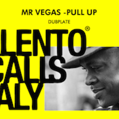 Mr Vegas - Pull Up - Salento Calls Italy Version - Free Download
