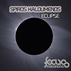 Spiros Kaloumenos - Eclipse (Original Mix) [Focus Records]