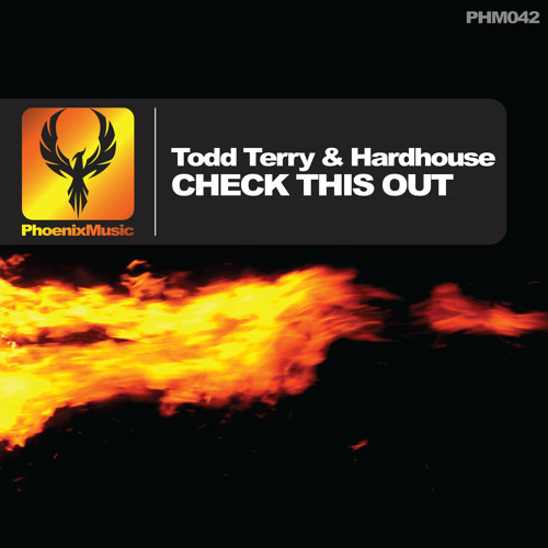 Todd Terry & Hardhouse - Check This Out (Original Mix) [Phoenix Music]