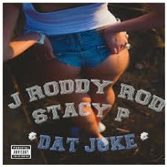 JroddyRod - Dat Juke (Produced By StacyP)
